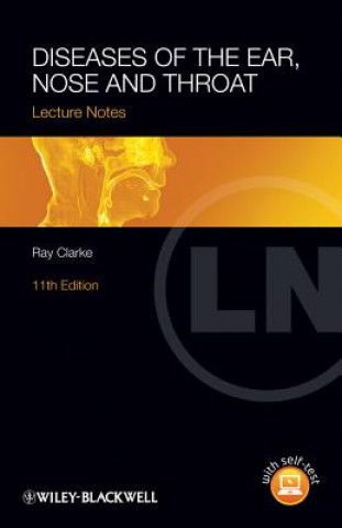 Carte Diseases of the Ear, Nose and Throat Lecture Notes  11e Ray Clarke
