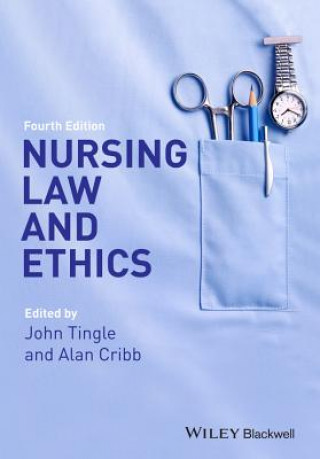 Книга Nursing Law and Ethics 4e John Tingle