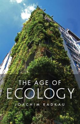 Kniha Age of Ecology Joachim Radkau