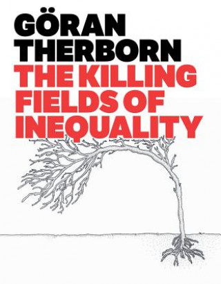 Knjiga Killing Fields of Inequality Göran Therborn