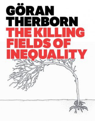 Carte Killing Fields of Inequality Göran Therborn