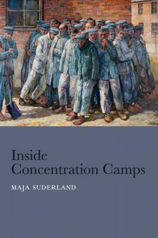 Kniha Inside Concentration Camps - Social Life at the Extremes Maja Suderland