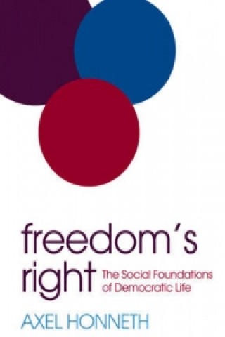Kniha Freedom's Right - The Social Foundations of Democratic Life Axel Honneth