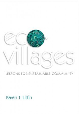 Carte Ecovillages - Lessons for Sustainable Community Karen T Litfin