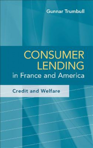 Kniha Consumer Lending in France and America Gunnar Trumbull