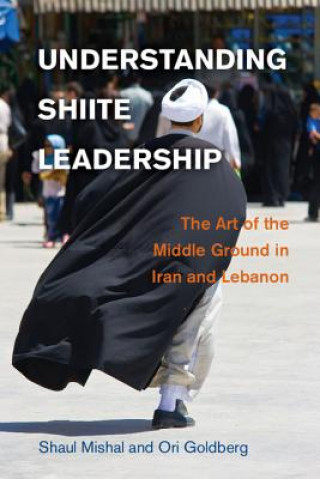 Kniha Understanding Shiite Leadership Shaul Mishal