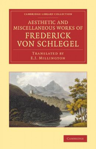 Carte Aesthetic and Miscellaneous Works of Frederick von Schlegel Friedrich von Schlegel