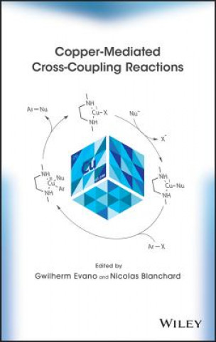 Книга Copper-Mediated Cross-Coupling Reactions Gwilherm Evano