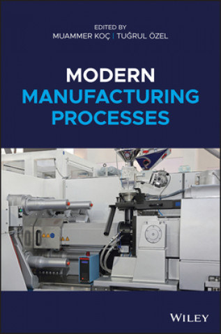 Carte Modern Manufacturing Processes Muammer Koc