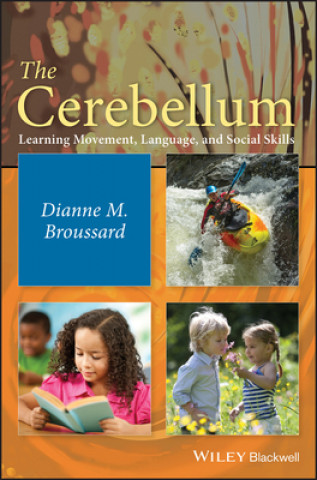 Knjiga Cerebellum - Learning Movement, Language, and Social Skills Dianne M Broussard