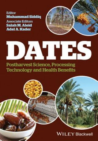 Buch Dates - Postharvest Science, Processing Technology  and Health Benefits Muhammad Siddiq