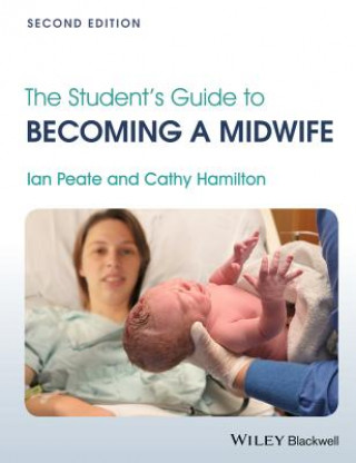 Knjiga Student's Guide to Becoming a Midwife 2e Ian Peate