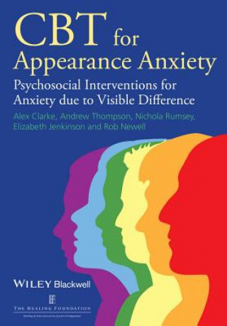 Kniha CBT for Appearance Anxiety - Psychosocial Interventions for Anxiety due to Visible Difference Alex Clarke