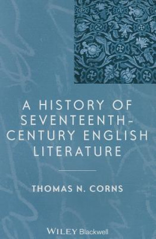 Könyv History of Seventeenth-Century English Literature Thomas N Corns