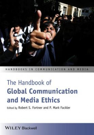 Könyv Handbook of Global Communication and Media Ethics Robert S Fortner