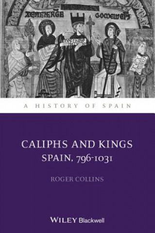 Book Caliphs and Kings Roger Collins