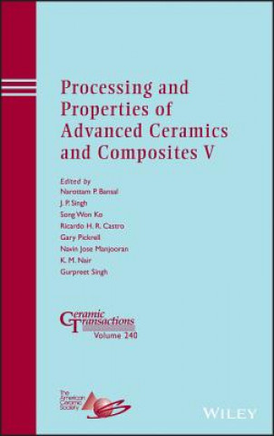 Kniha Processing and Properties of Advanced Ceramics and  Composites V - Ceramic Transactions, Volume 240 Narottam P. Bansal