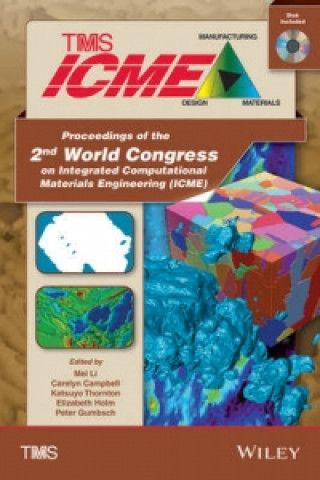 Kniha Proceedings of the 2nd World Congress on Integrated Computational Materials Engineering (ICME) Mei Li