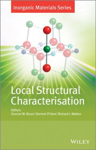 Książka Local Structural Characterisation - Inorganic Materials Series Duncan W Bruce