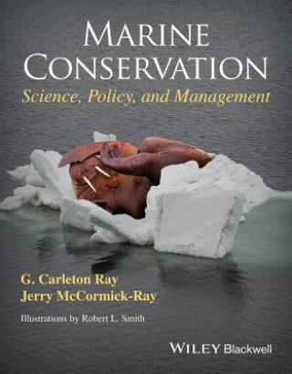 Kniha Marine Conservation - Science, Policy, and Management G Carleton Ray