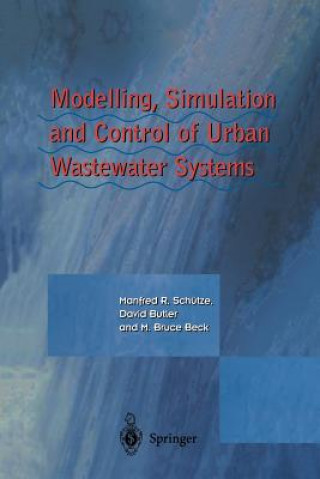 Könyv Modelling, Simulation and Control of Urban Wastewater Systems Manfred Schütze