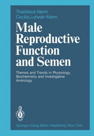 Kniha Male Reproductive Function and Semen T. Mann