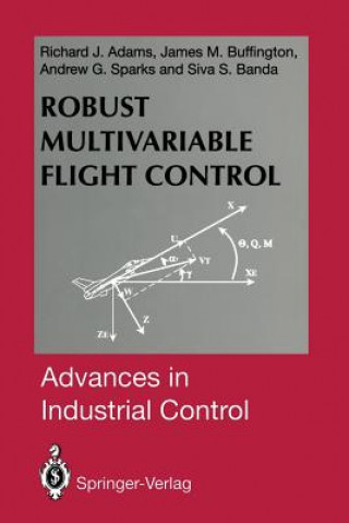 Kniha Robust Multivariable Flight Control Richard J. Adams