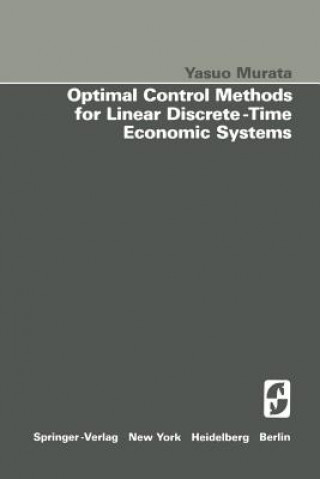 Kniha Optimal Control Methods for Linear Discrete-Time Economic Systems Y. Murata