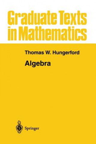 Kniha Algebra Thomas W. Hungerford