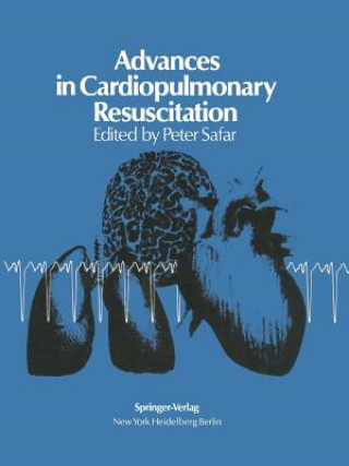 Kniha Advances in Cardiopulmonary Resuscitation Peter Safar