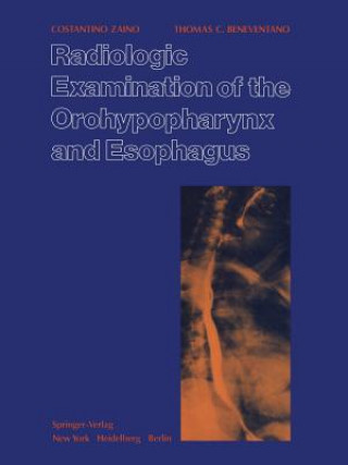 Kniha Radiologic Examination of the Orohypopharynx and Esophagus C. Zaino