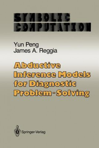 Книга Abductive Inference Models for Diagnostic Problem-Solving Yun Peng