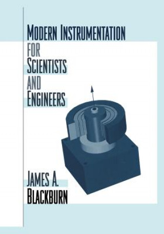 Kniha Modern Instrumentation for Scientists and Engineers James A. Blackburn