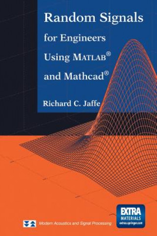 Kniha Random Signals for Engineers Using MATLAB® and Mathcad®, 1 Richard C. Jaffe