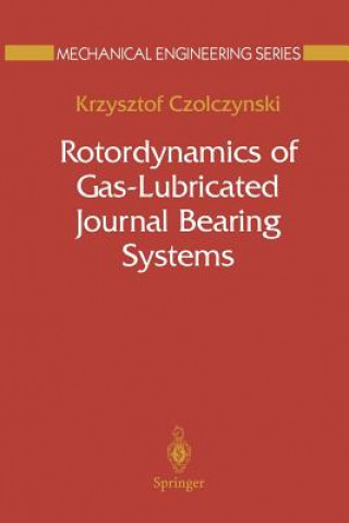 Könyv Rotordynamics of Gas-Lubricated Journal Bearing Systems Krzysztof Czolczynski