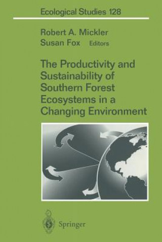 Kniha Productivity and Sustainability of Southern Forest Ecosystems in a Changing Environment Robert Mickler