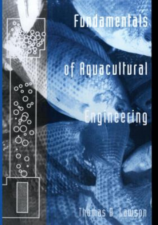 Kniha Fundamentals of Aquacultural Engineering Thomas B. Lawson