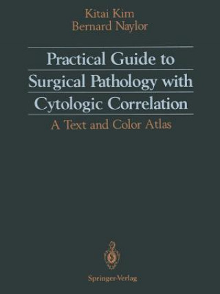 Carte Practical Guide to Surgical Pathology with Cytologic Correlation Kitai Kim