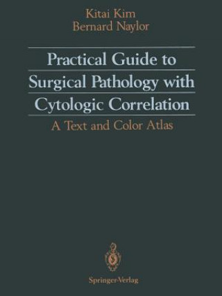 Livre Practical Guide to Surgical Pathology with Cytologic Correlation Kitai Kim