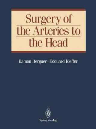 Книга Surgery of the Arteries to the Head Ramon Berguer
