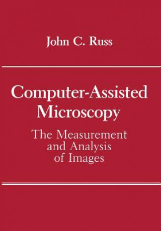 Kniha Computer-Assisted Microscopy John C. Russ