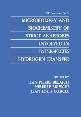 Kniha Microbiology and Biochemistry of Strict Anaerobes Involved in Interspecies Hydrogen Transfer Jean-Pierre Bélaich
