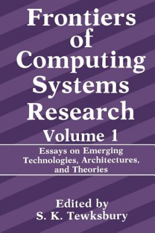 Carte Frontiers of Computing Systems Research Stuart K. Tewksbury