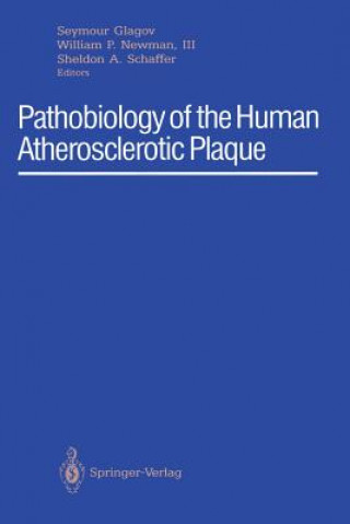 Carte Pathobiology of the Human Atherosclerotic Plaque Seymour Glagov