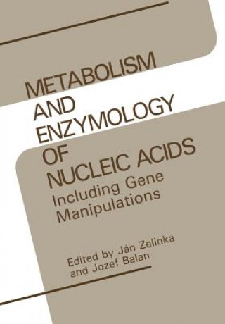 Kniha Metabolism and Enzymology of Nucleic Acids Jan Zelinka