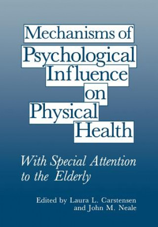 Könyv Mechanisms of Psychological Influence on Physical Health Laura L. Carstensen