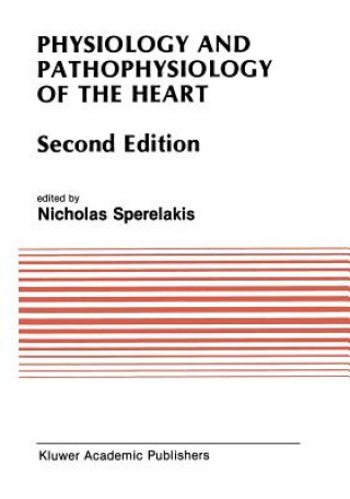 Книга Physiology and Pathophysiology of the Heart Nicholas Sperelakis