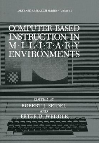 Könyv Computer-Based Instruction in Military Environments Robert J. Seidel