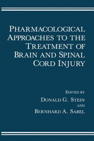 Carte Pharmacological Approaches to the Treatment of Brain and Spinal Cord Injury Donald G. Stein