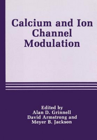 Carte Calcium and Ion Channel Modulation A. D. Grinnell